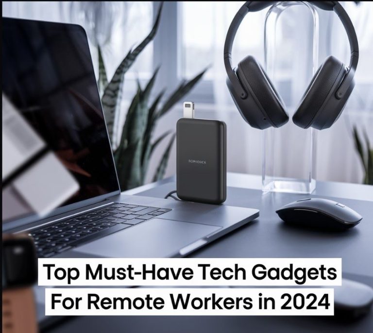 Top Must-Have Tech Gadgets for Remote Workers in 2024