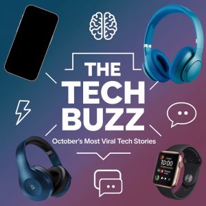 The Tech Buzz: October's Most Viral Tech Stories